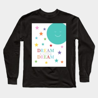 dream a little dream Long Sleeve T-Shirt